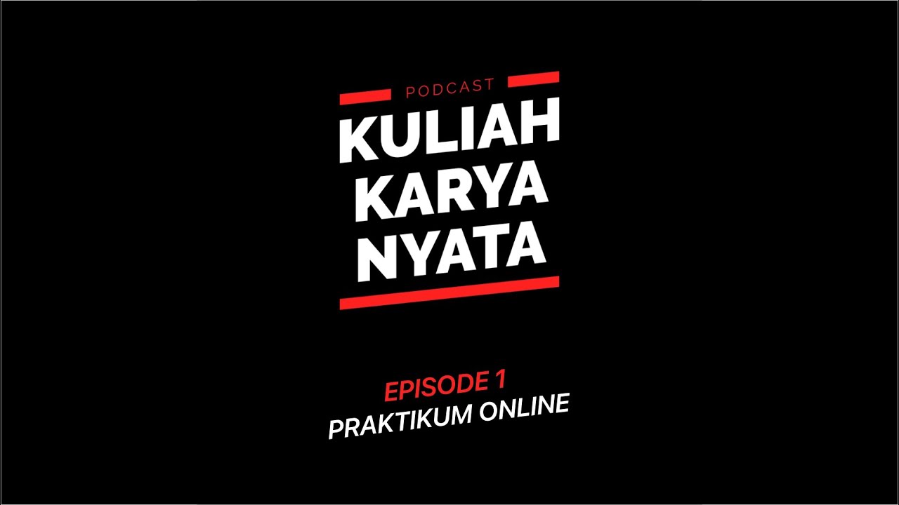 Kuliah Karya Nyata ep.1 - Praktikum From Home, Emang Bisa?