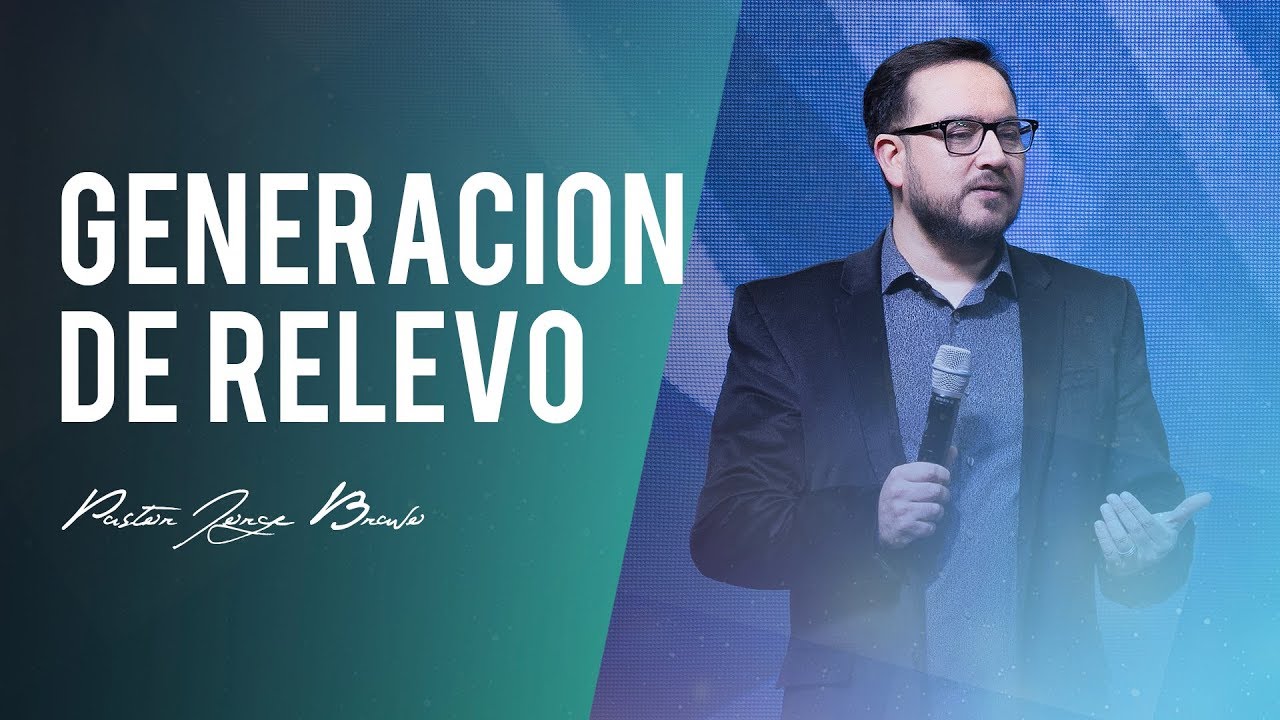 Pastor Jorge Bravo- Generaci&oacute;n de Relevo