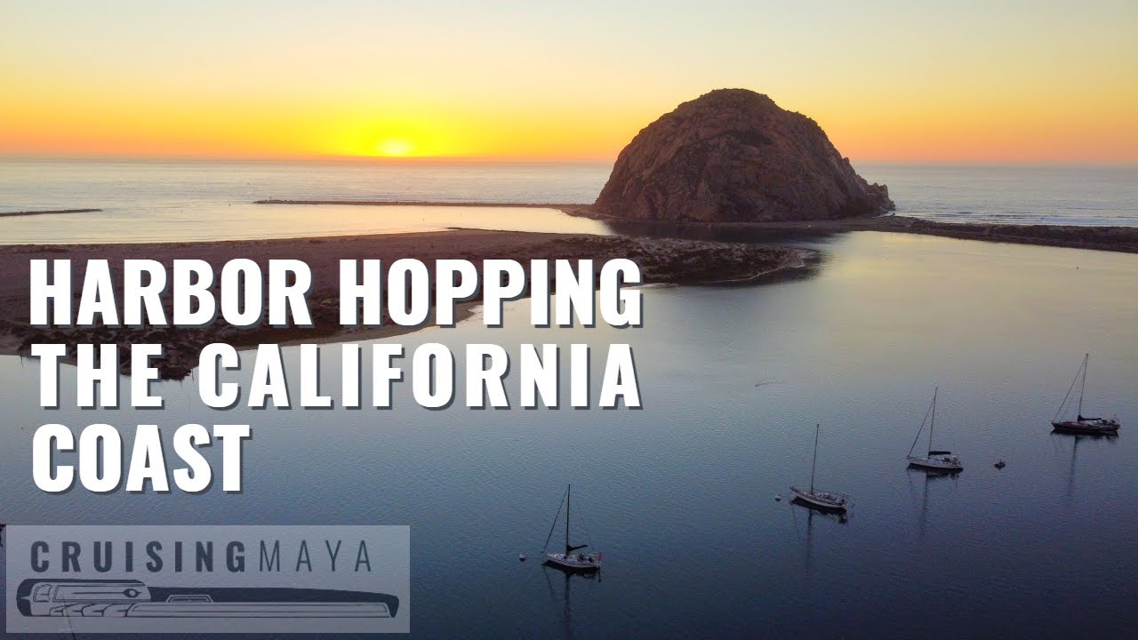 Sailing Washington to Mexico- Harbor Hopping California's Coast (Episode 68)