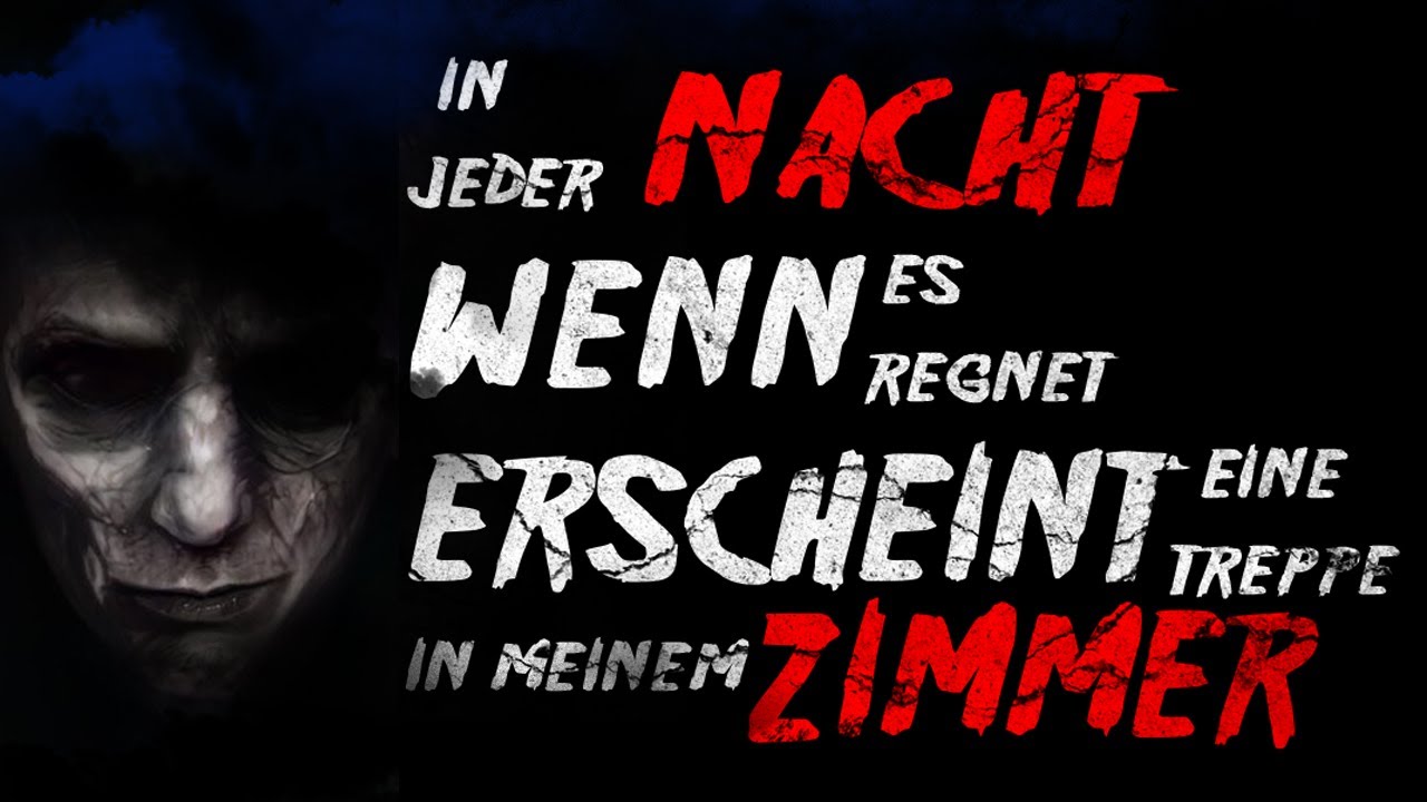 In jeder Nacht, wenn es regnet erscheint eine Treppe in meinem Zimmer [Creepypasta German/Deutsch]