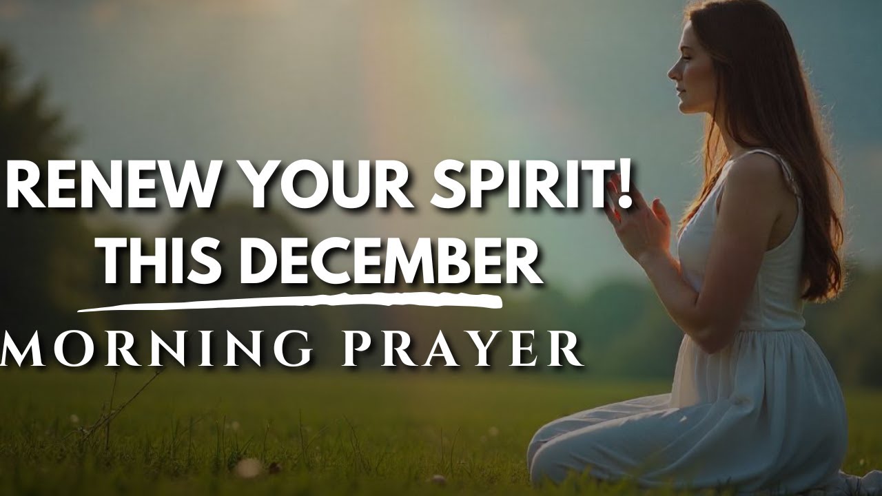 Lord, Renew My Spirit, Restore My Joy And Renew My Strength | Morning Prayer