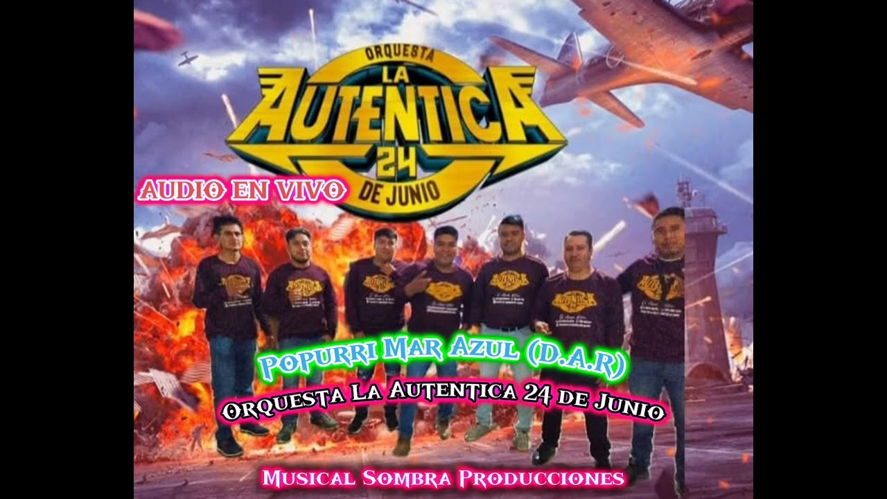 ORQUESTA LA AUTENTICA 24 DE JUNIO // POPURRI MAR AZUL (D.A.R.) // EN VIVO 