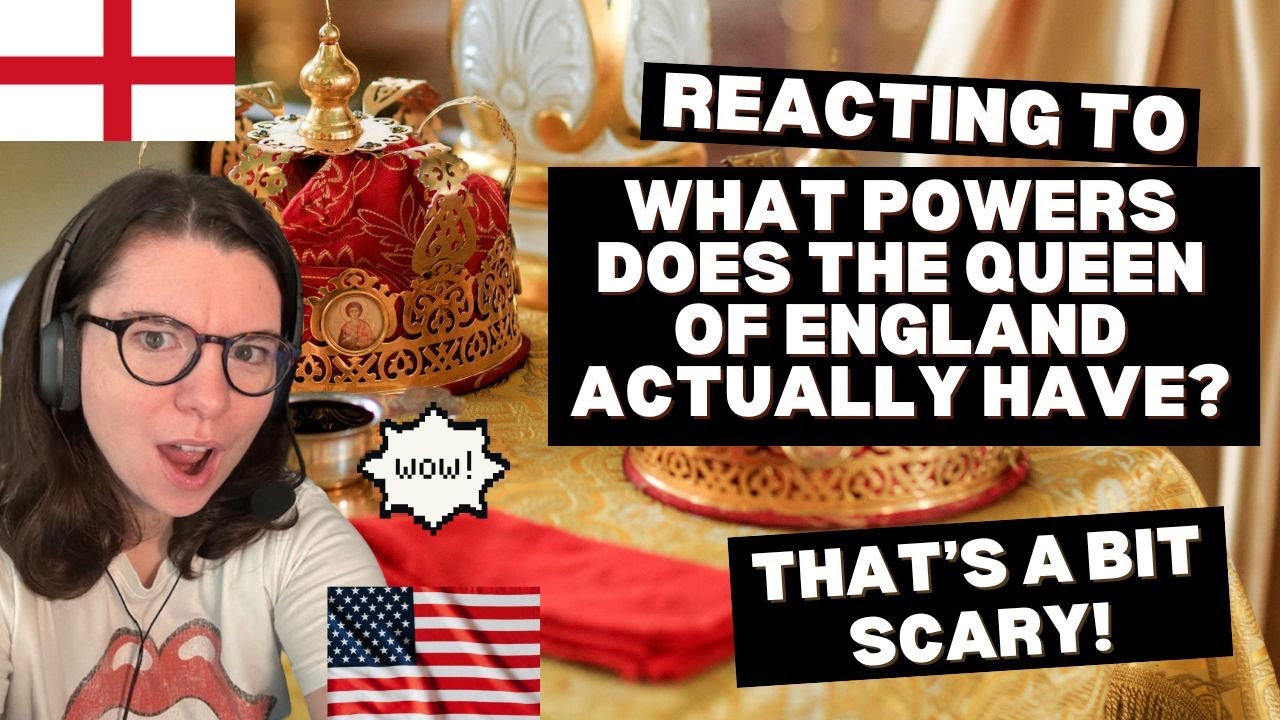 American Reacts to What Powers Does the Queen of England Actually Have? Eye Opening!