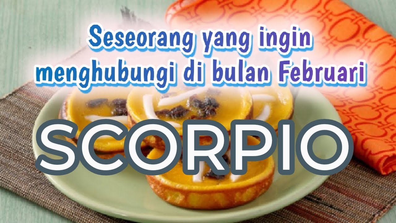 Scorpio♏ seseorang yang ingin menghubungi di bulan Februari