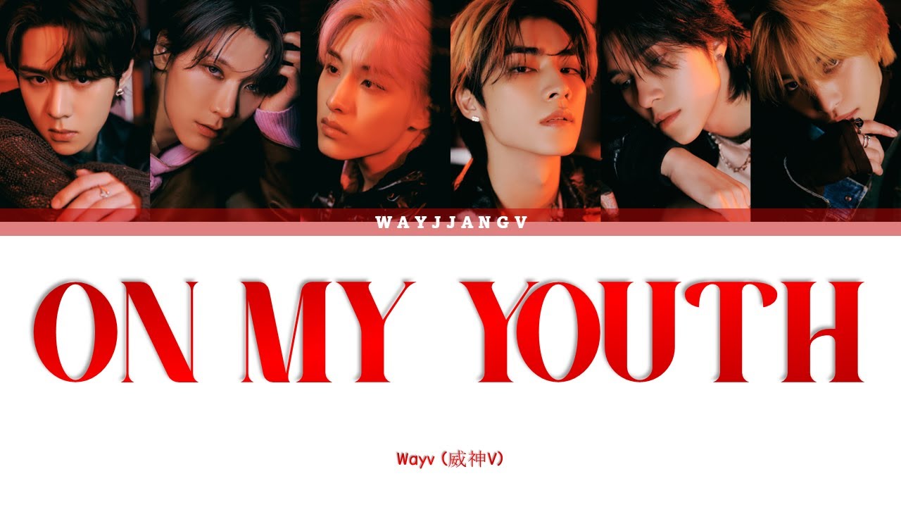 WAYV (威神V) — ON MY YOUTH (遗憾效应) COLOR CODED LYRICS [CHN/ROM/ENG]
