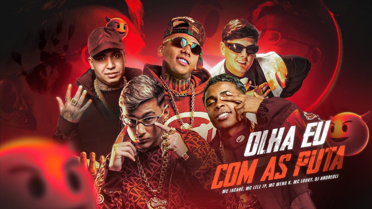 OLHA EU COM AS PUTA (Clipe Oficial) -  MC JACAR&Eacute;, MC Lele JP, MC Meno K, MC Luuky, DJ Andreoli