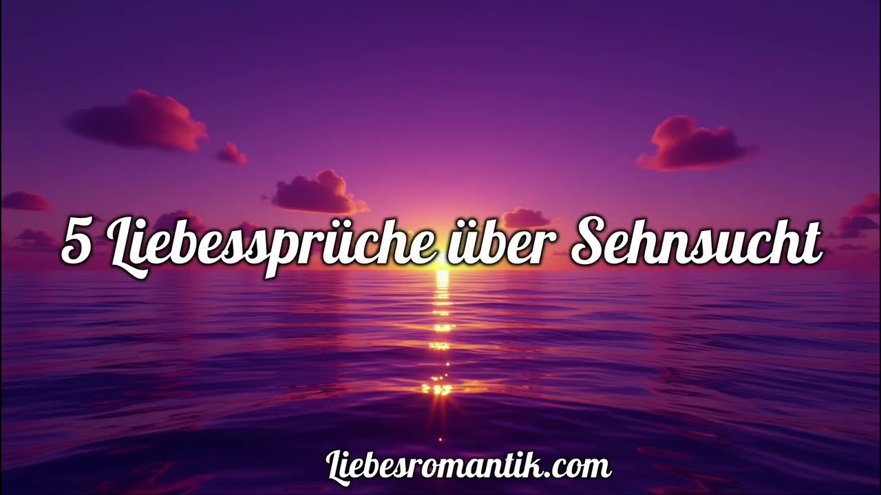 ✨ 5 Liebessprüche über Sehnsucht 💞 Worte, die direkt ins Herz gehen. ✨