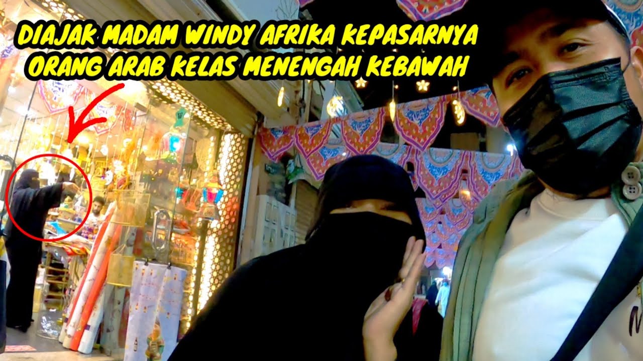 INILAH PASAR KELAS BAWAHNYA ORANG ARAB || DIAJAK MADAM WINDY AFRIKA