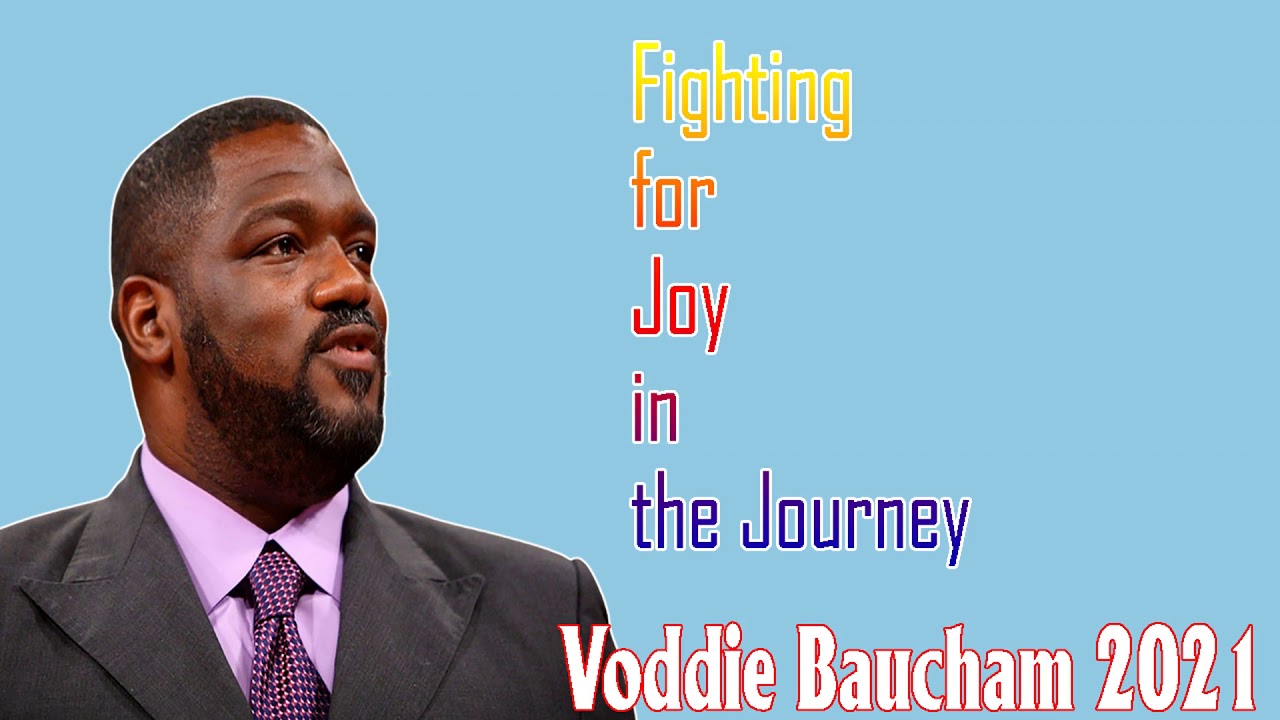 Voddie Baucham 2021 - Fighting for Joy in the Journey - March 09, 2021.