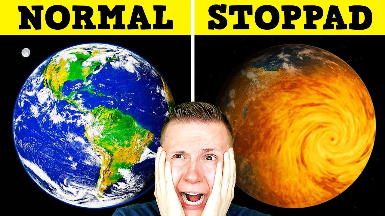 VAD SKULLE HÄNDA OM JORDEN SLUTA SNURRA?