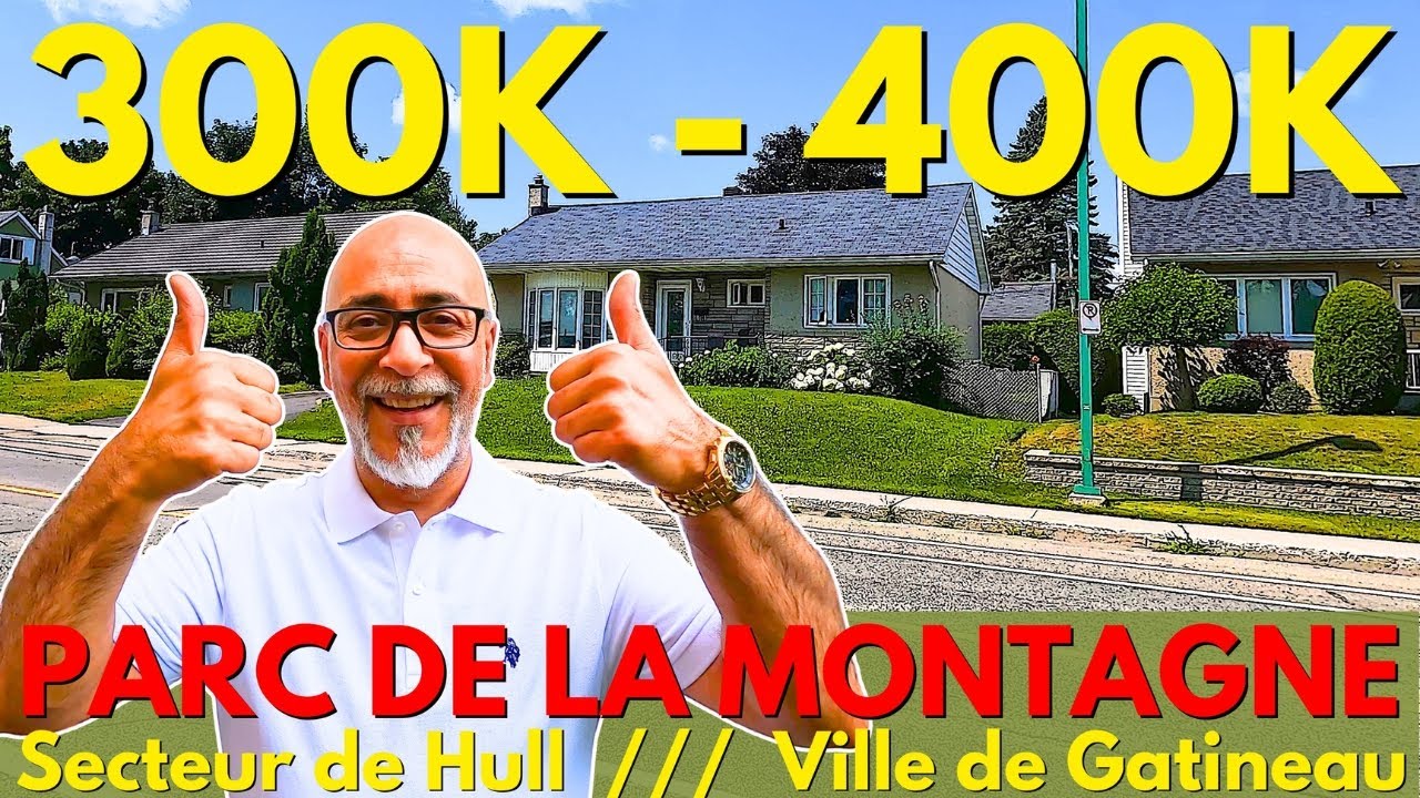 Que peut-on ACHETER à PARC DE LA MONTAGNE (Hull Gatineau) entre 300K et 400K?