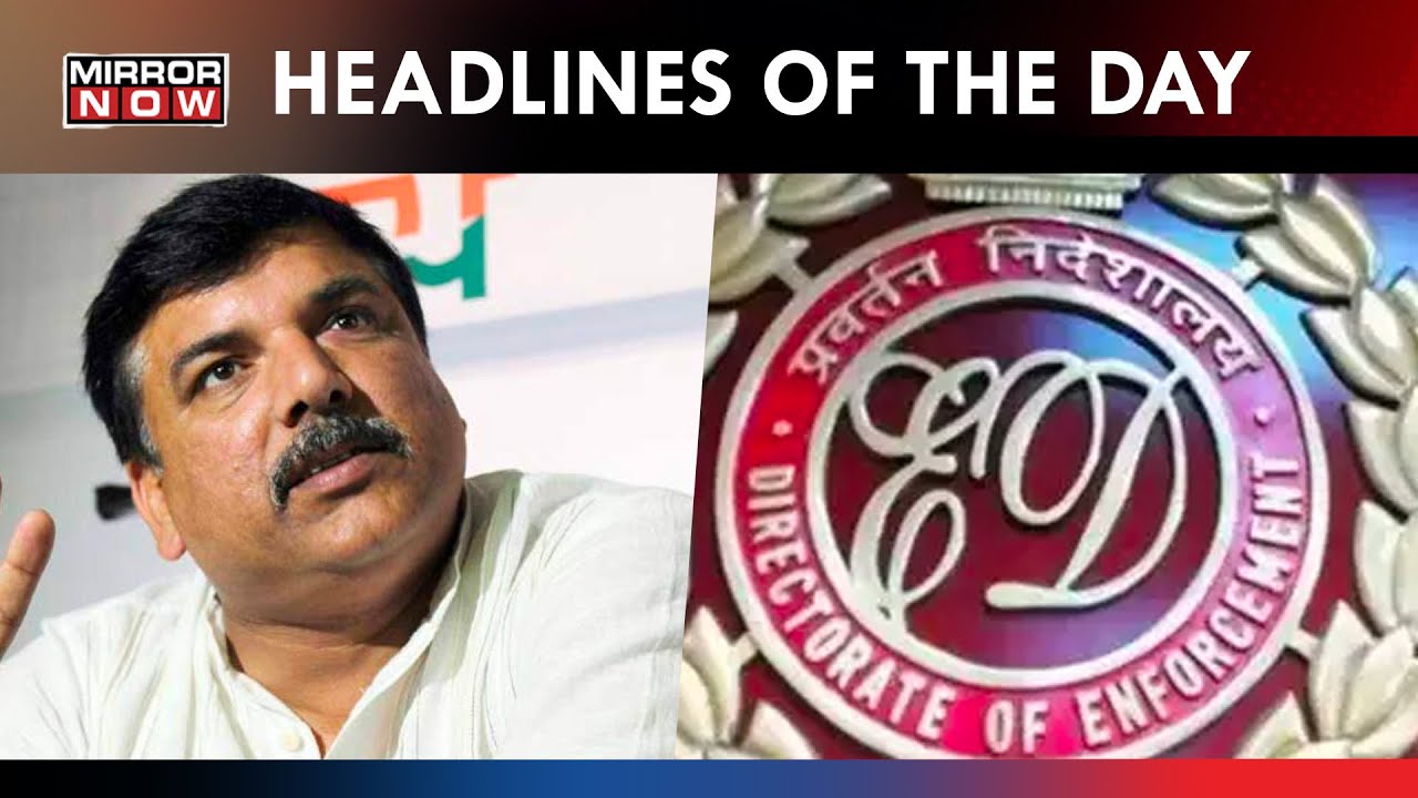 Top Headlines | AAP Stir Against Sanjay Singh's Arrest | Raids Underway In Opposition Ruled States