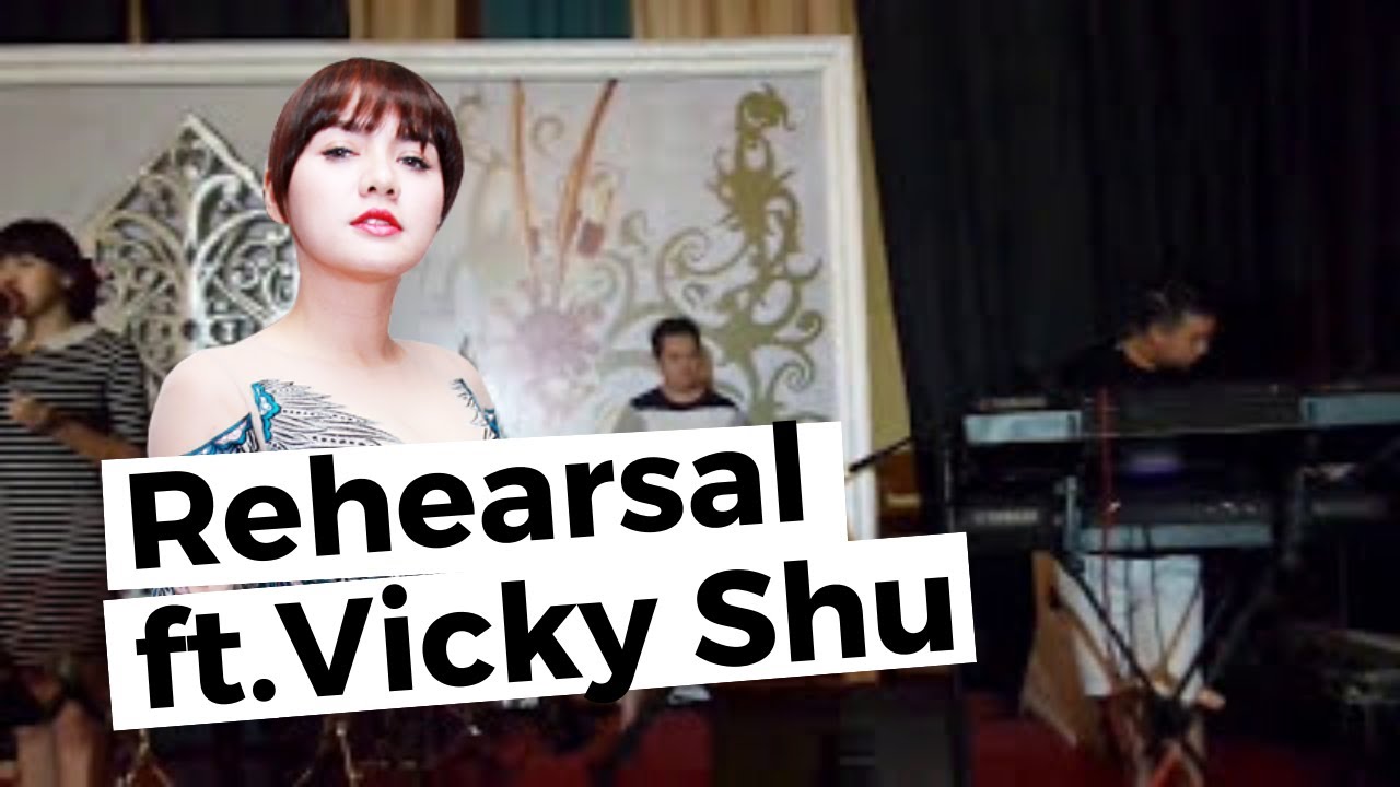 REHEARSAL ft. Vicky Shu