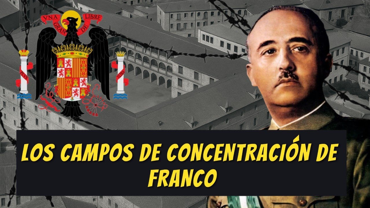 Los Campos de Concentración de Franco: La Historia que Quisieron Borrar
