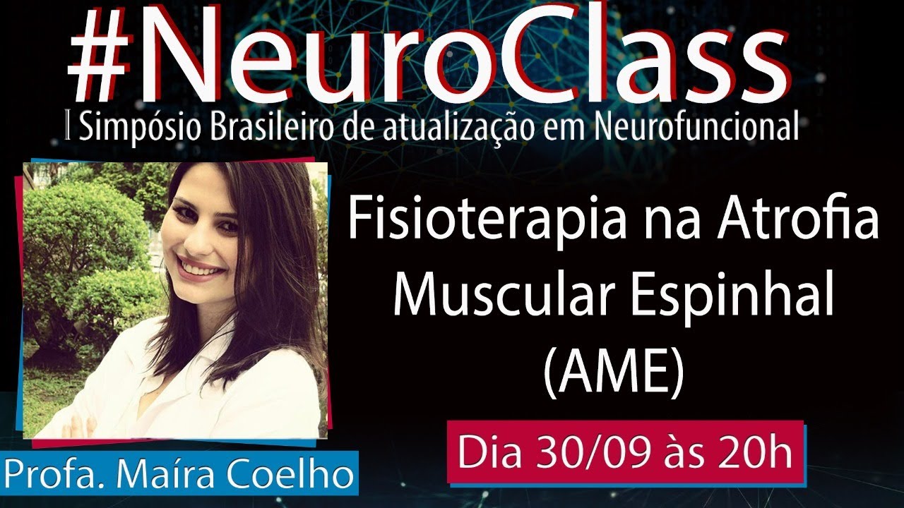 Fisioterapia na Atrofia Muscular Espinhal (AME) - Profa. Maíra Coelho