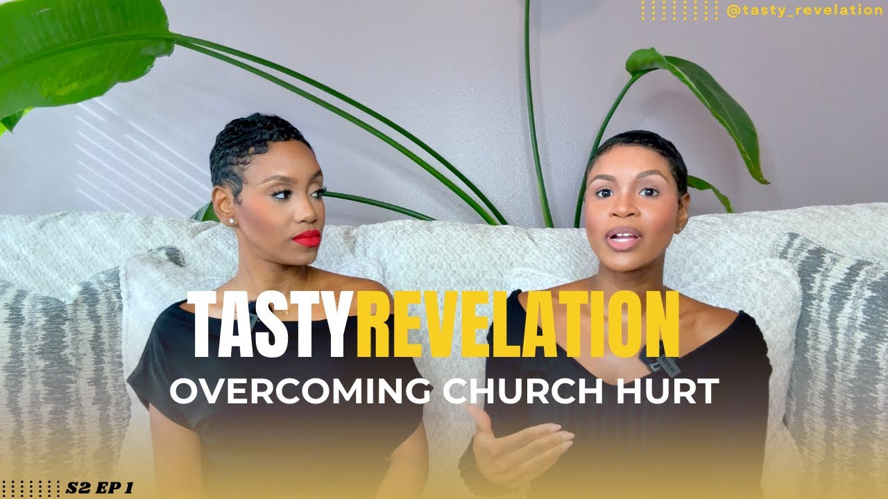 OVERCOMING CHURCH HURT: Leaving the Church Unscathed & Spiritually Intact| S2Ep1| Tasty Revelation