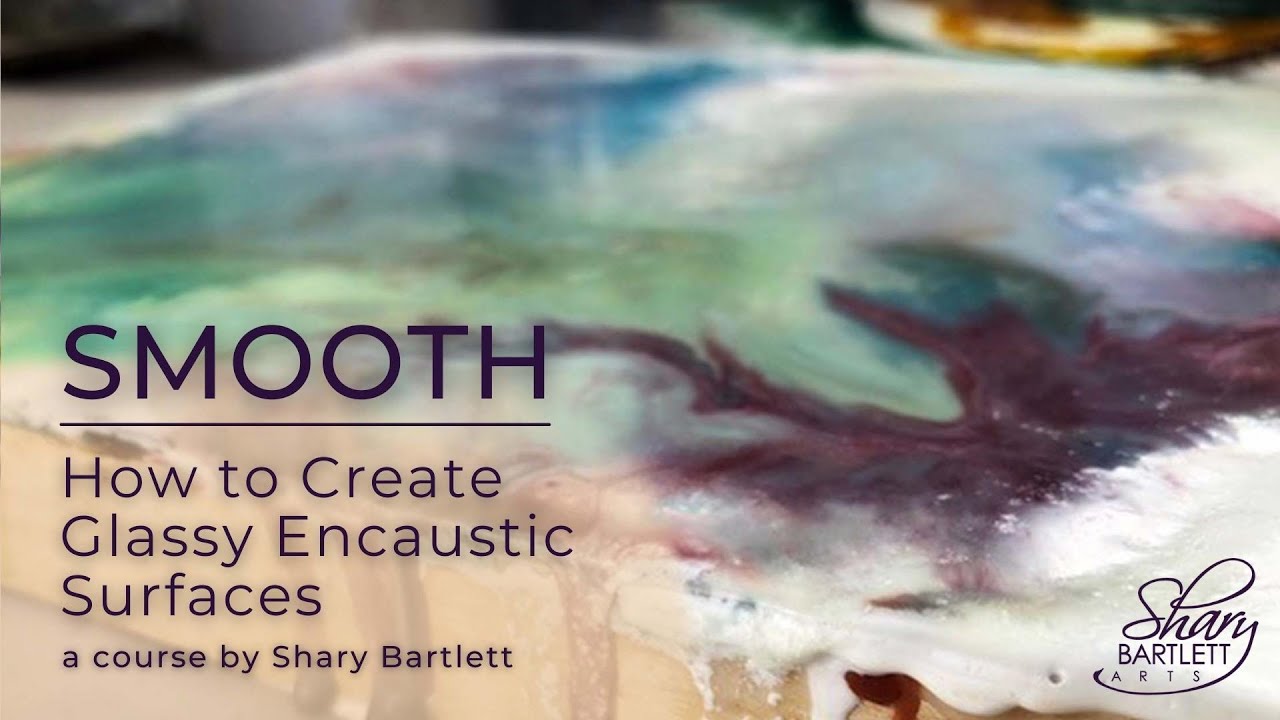 Smooth: How to create glassy encaustic surfaces