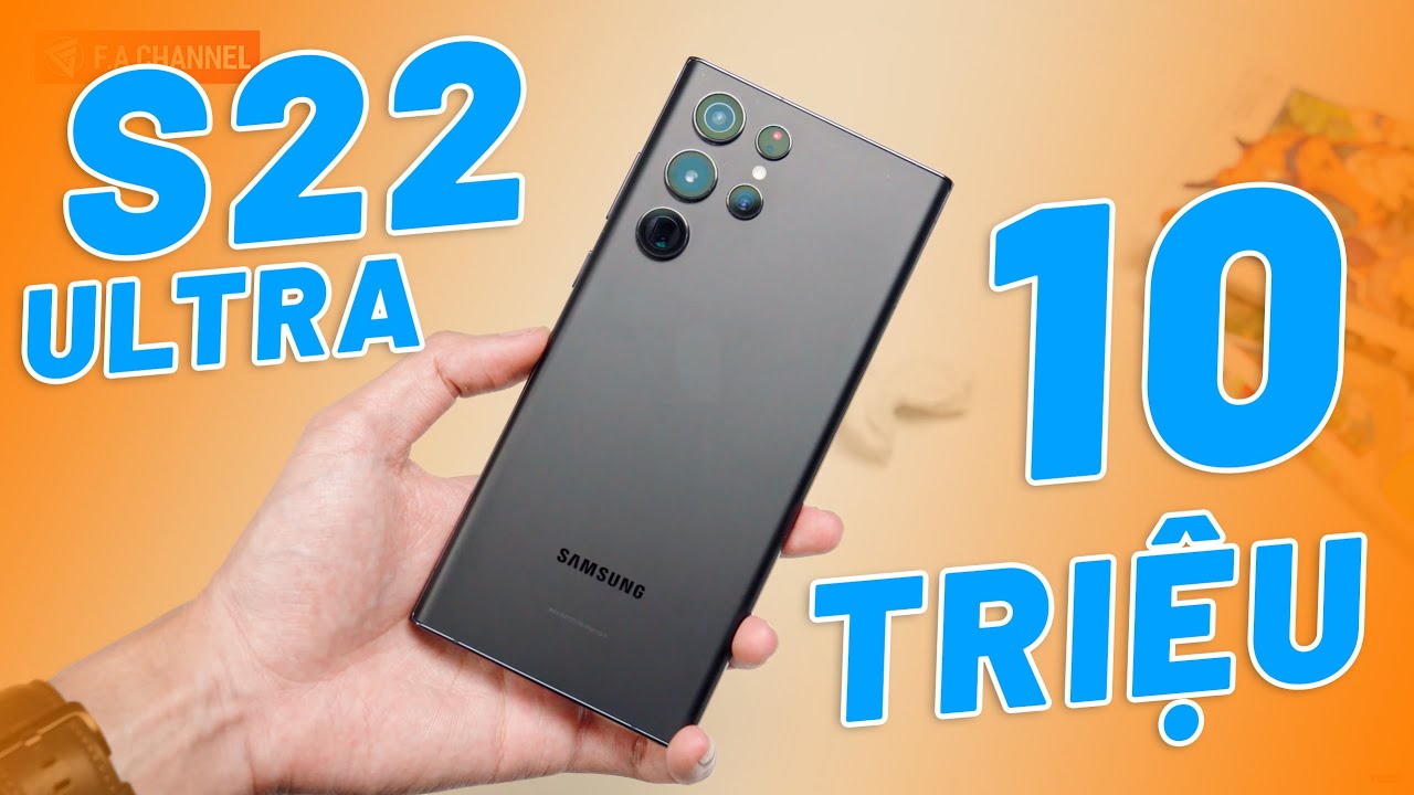 Galaxy S22 Ultra Còn 10 Triệu - Liệu Có Đáng Mua Trong Năm 2024, Dùng Đã Đuối Lắm Rồi!