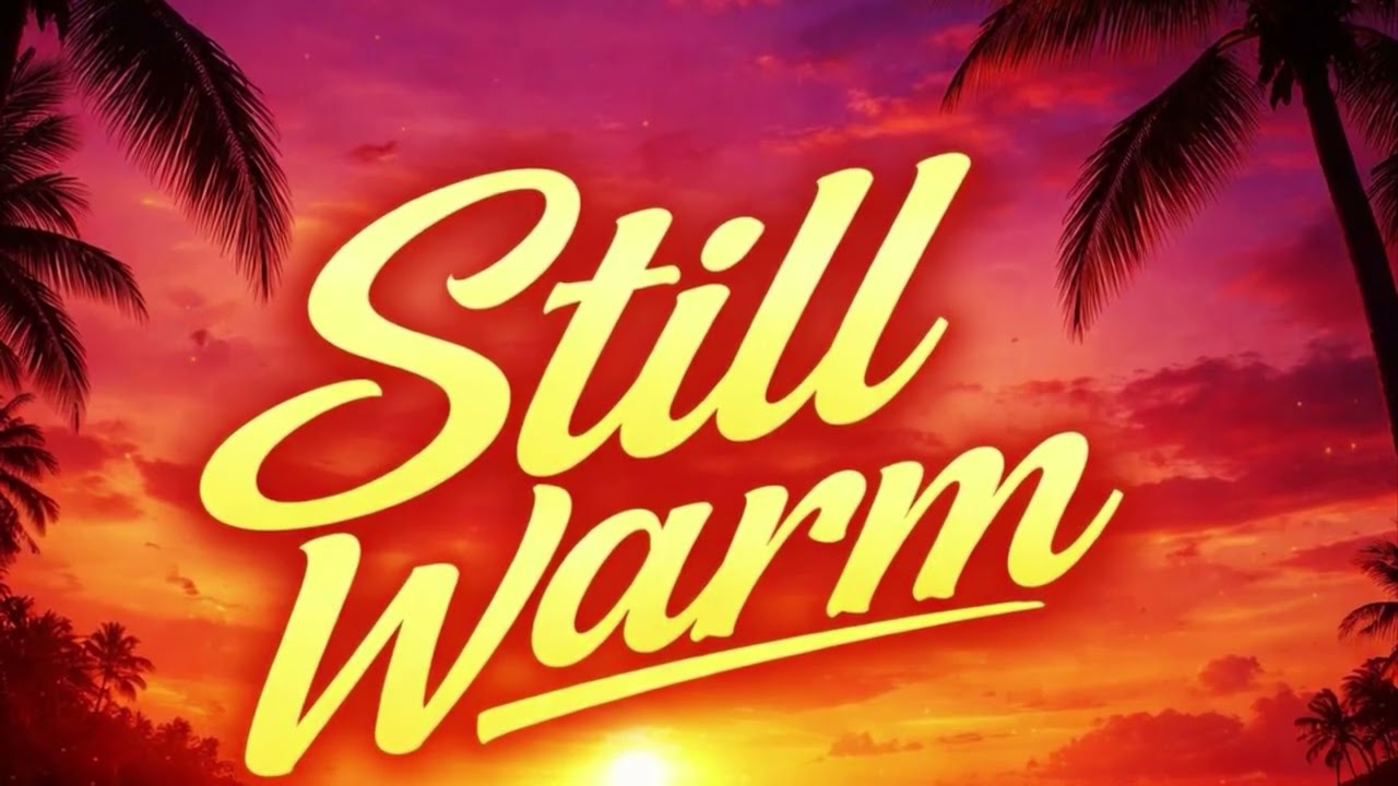 Still warm 