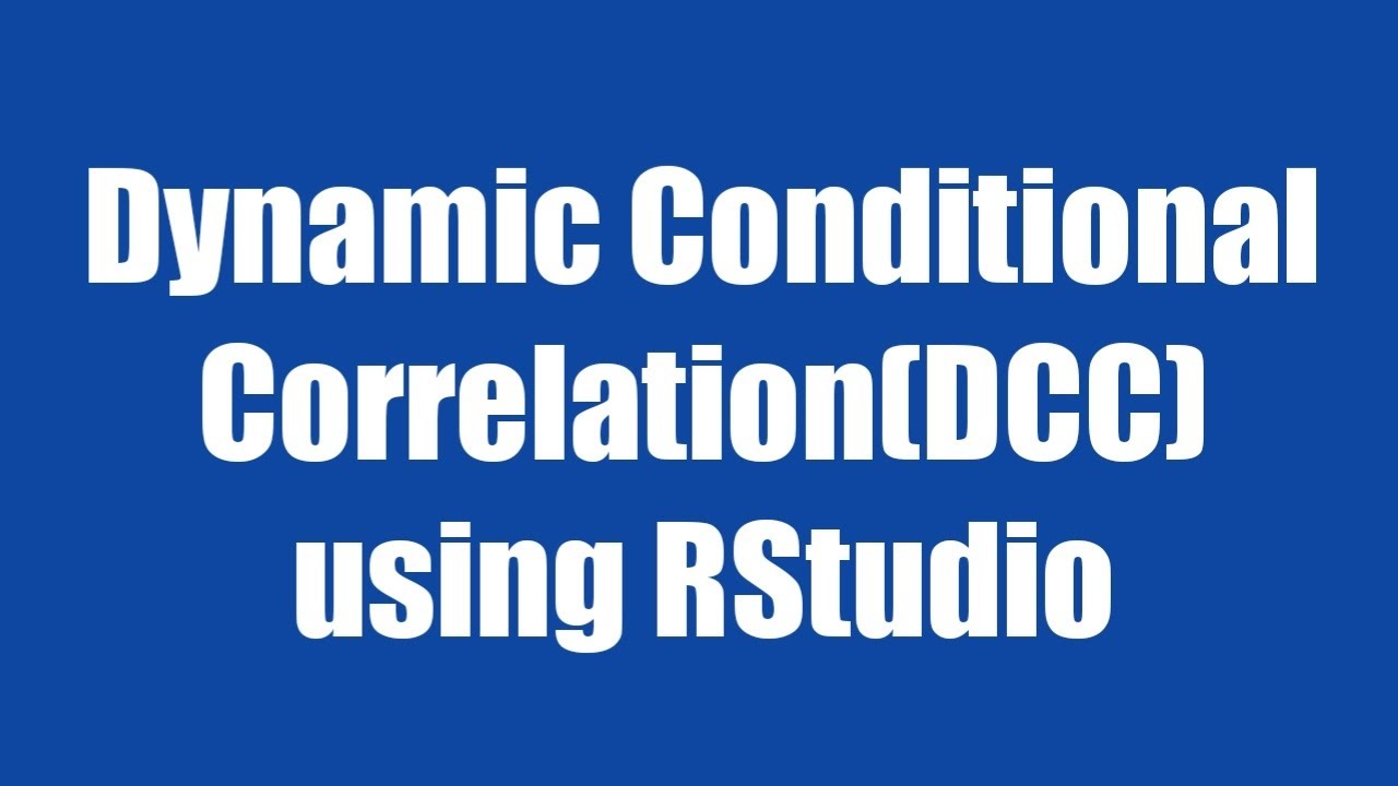 10.7: Dynamic Conditional Correlation (DCC) in RStudio