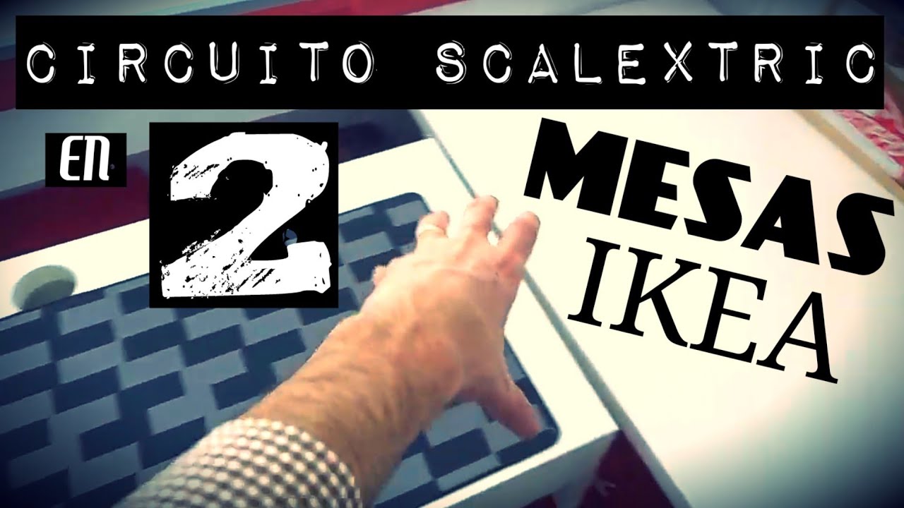 💡 Montar CIRCUITO SCALEXTRIC en POCO ESPACIO en 2 MESAS IKEA LINNMON / ADILS y a disfrutar HOBBY!