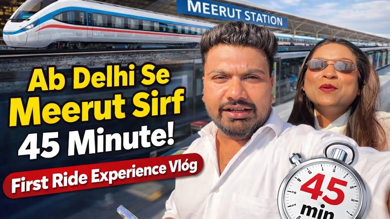 “Delhi Se Meerut Sirf 45 Minute?! Sach Ya Jhoot”