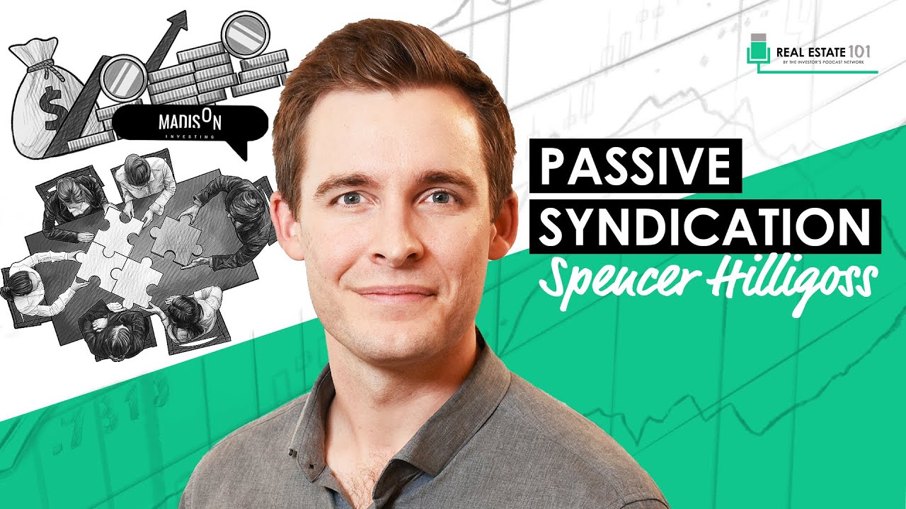 Full-Time Passive Syndication Investing w/ Spencer Hilligoss (REI009)