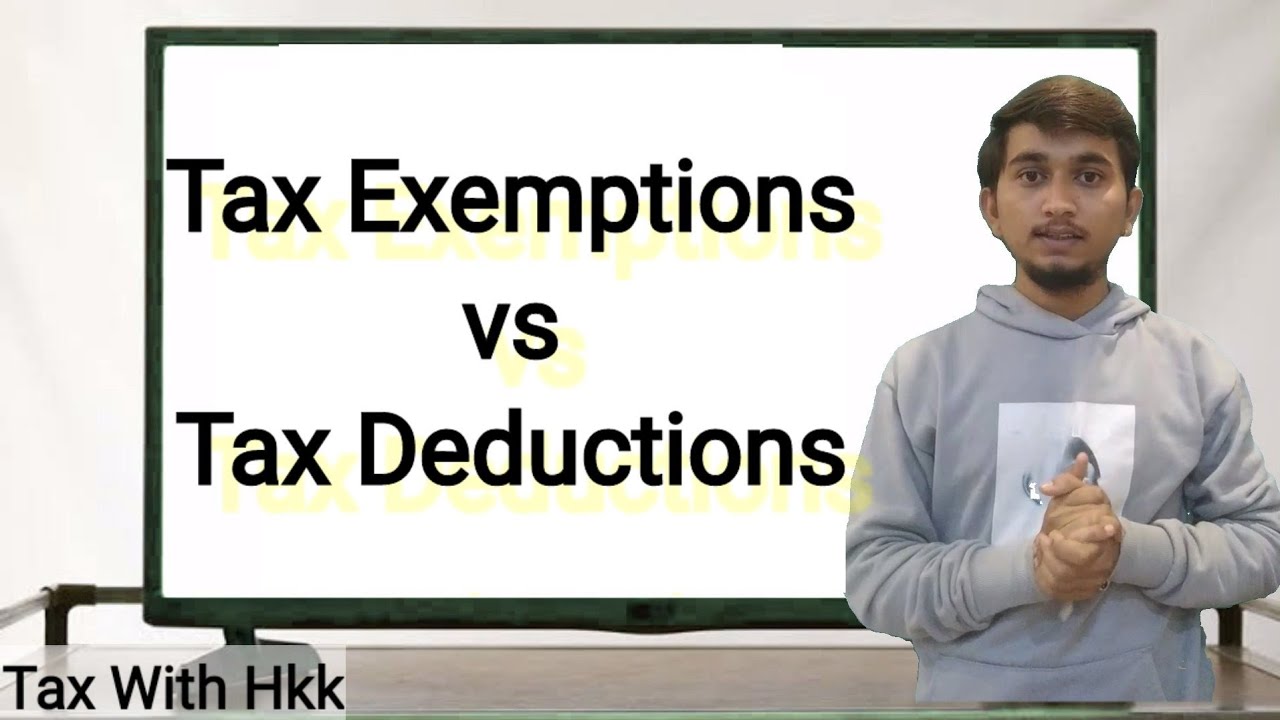 Tax Exemption and Tax deductions | Exemption vs Deduction |Difference Tax Exemptions and deduction