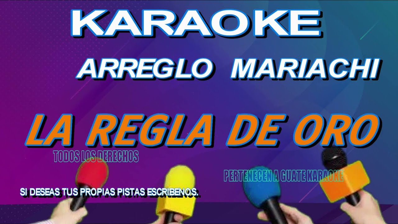 KARAOKE LA REGLA  DE ORO ARREGLO MARIACHI
