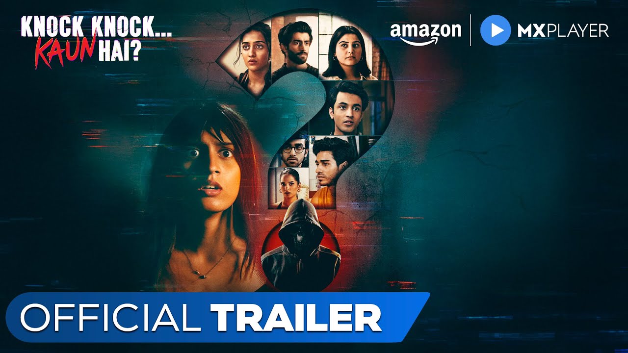 Knock Knock Kaun Hai - Official Trailer | Aadhya Anand, Arjun Deswal, Kush Jotwani |Amazon&nbsp;MX&nbsp;Player