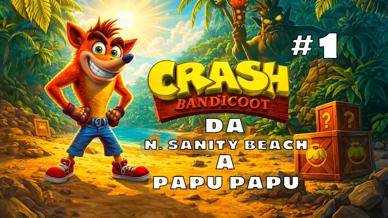 (1) da N. SANITY BEACH a PAPU PAPU [Crash Bandicoot]