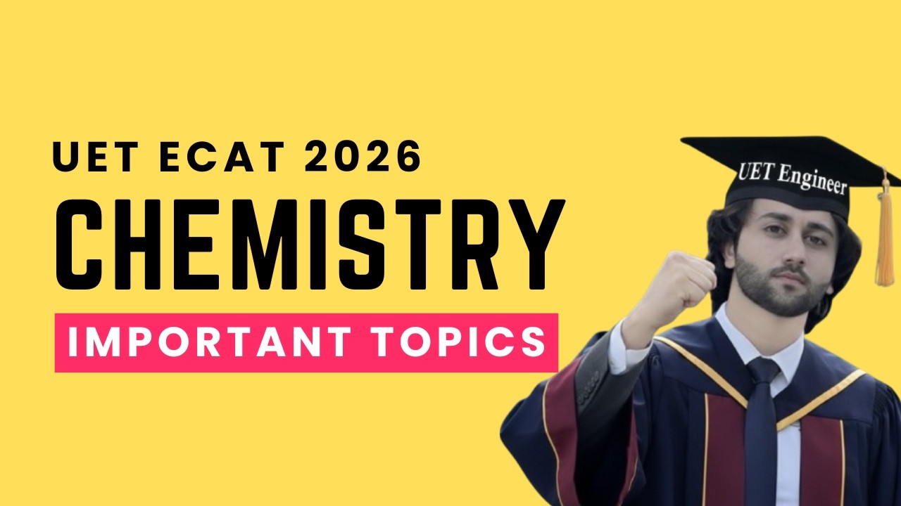 UET ECAT Chemistry Important Topics 2026 I UET ECAT Chemistry Preparation 2026 I ECAT Chemistry 2026
