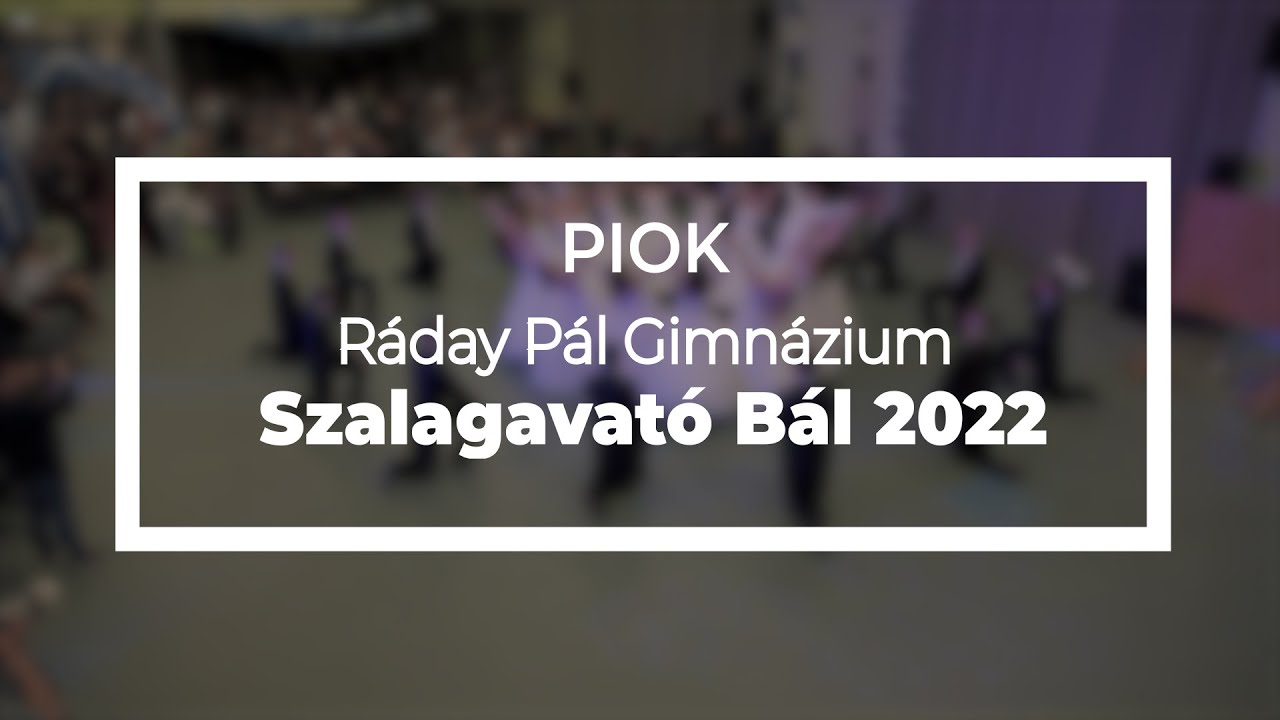 PIOK Ráday Pál Gimnázium Szalagavató Bál 2022 - Teljes műsor