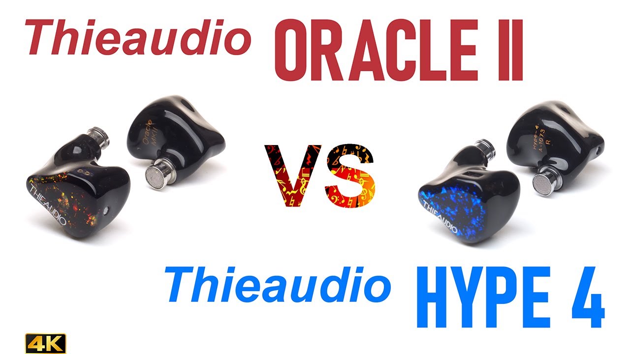 Thieaudio Oracle mk2 vs Thieaudio Hype 4