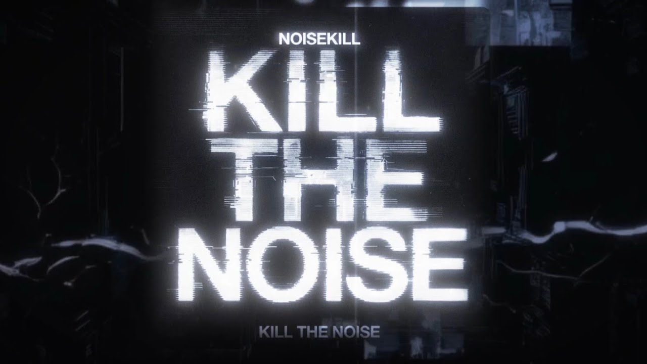 NOISEKILL - KILL THE NOISE