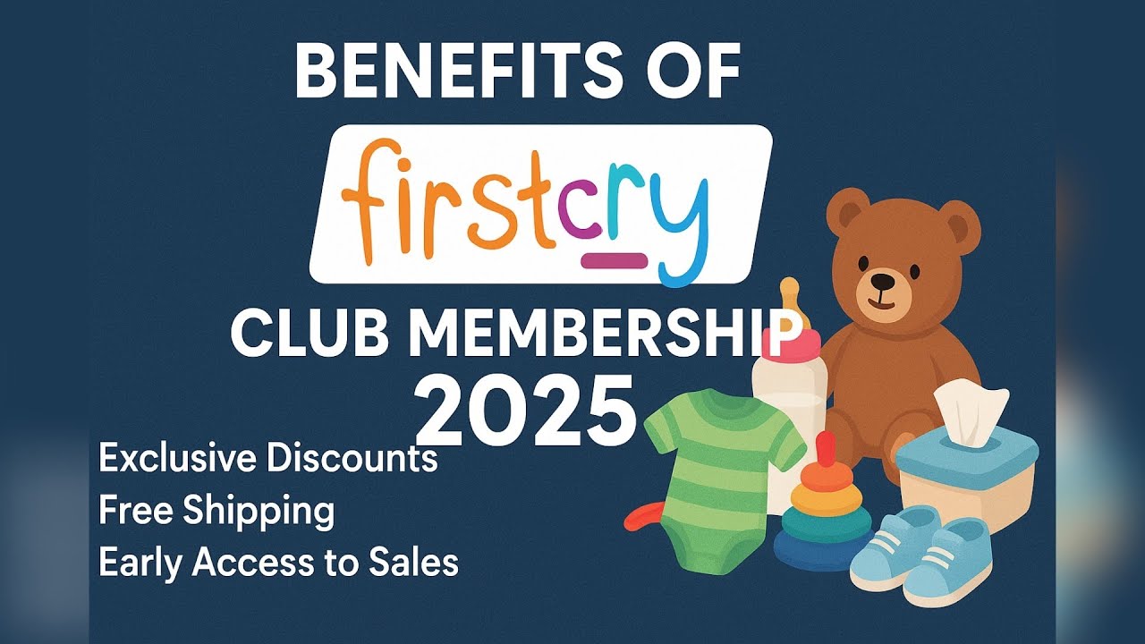 Benefits of FirstCry Club Membership 2025 | Save More on Baby Products & Parenting Essentials