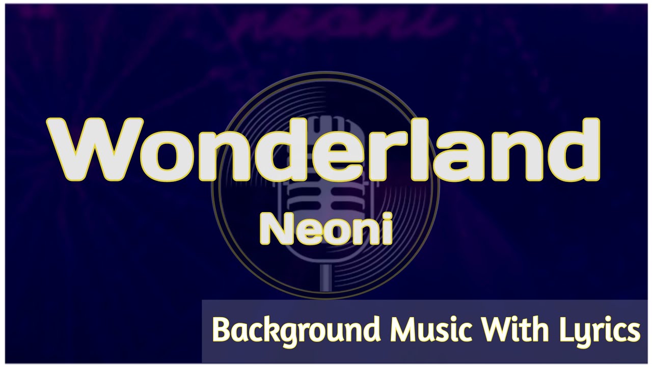 Neoni - Wonderland || with Lyrics || Song for singing || #karaoke #wonderland