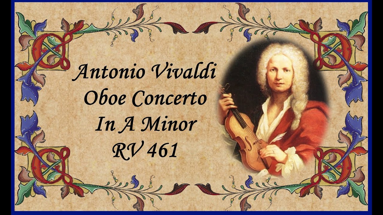 Vivaldi - Oboe Concerto In A Minor RV 461