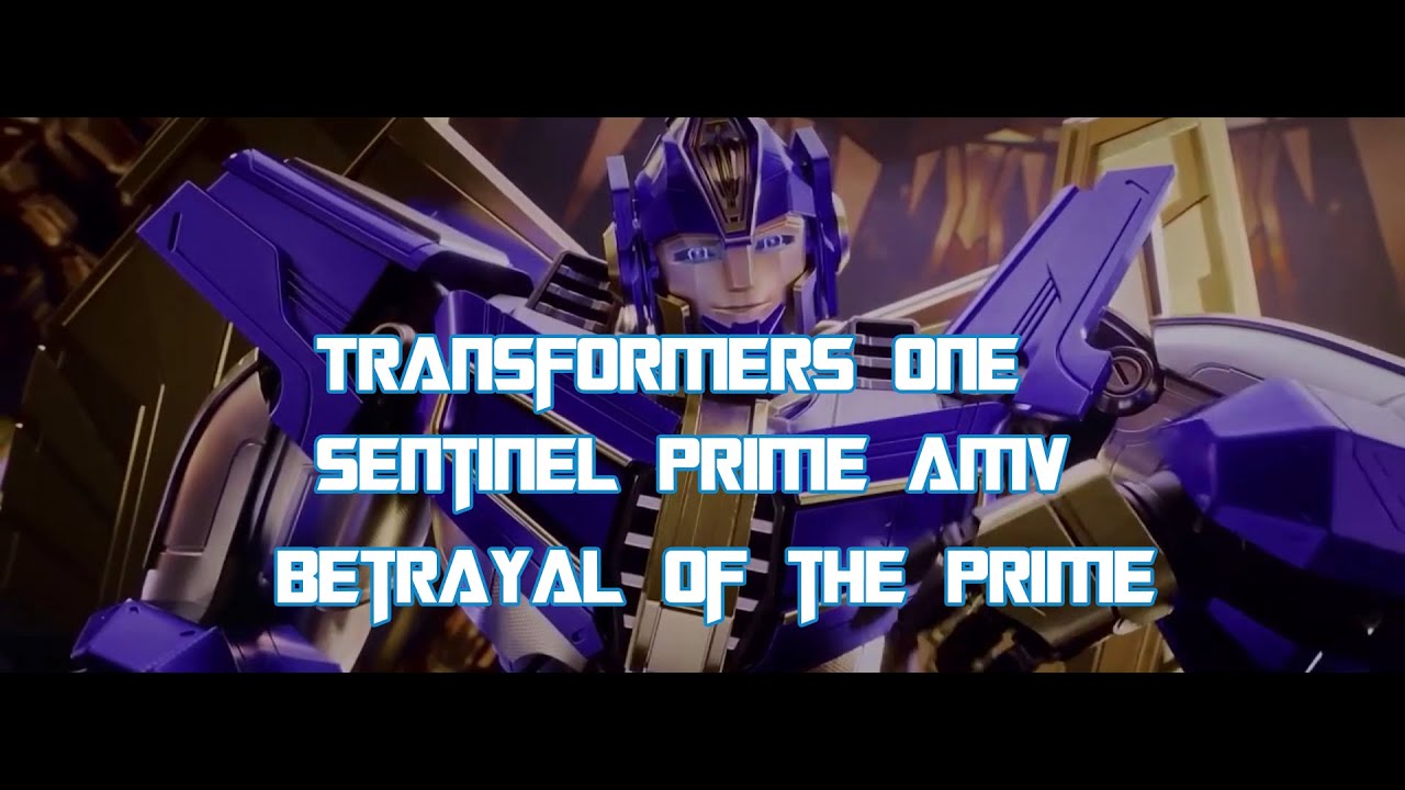 Transformers One - Sentinel Prime AMV  (Betrayal of the Prime)