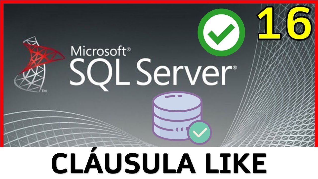 Curso SQL Server - 16. Cláusula LIKE | UskoKruM2010