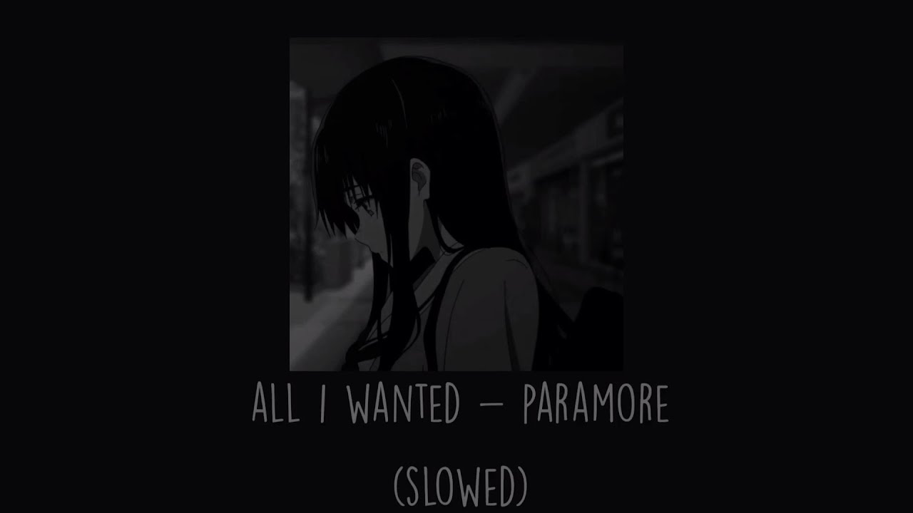 Paramore - All I Wanted (Slowed)