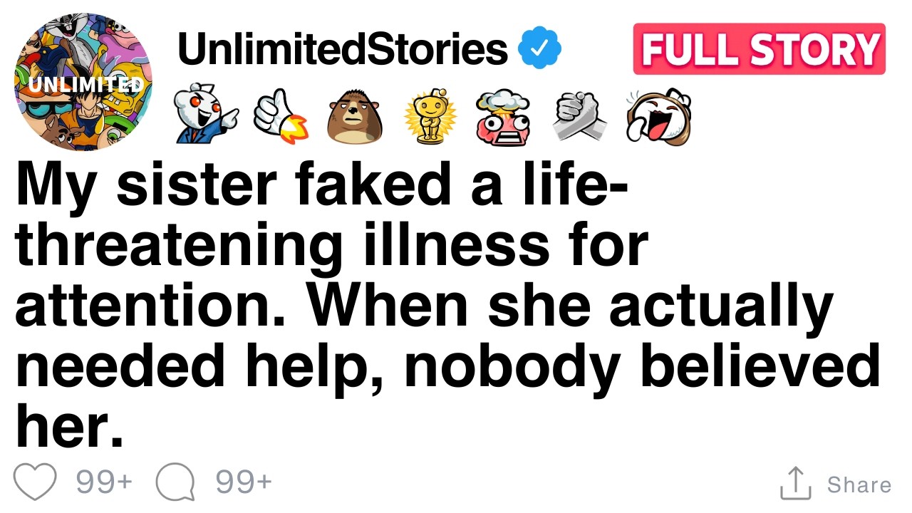 My sister faked a life-threatening illness for attention. [FULL STORY]