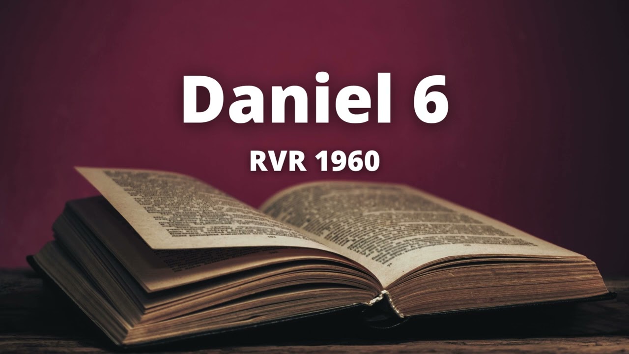 Daniel 6 - Reina Valera 1960 (Biblia en audio)