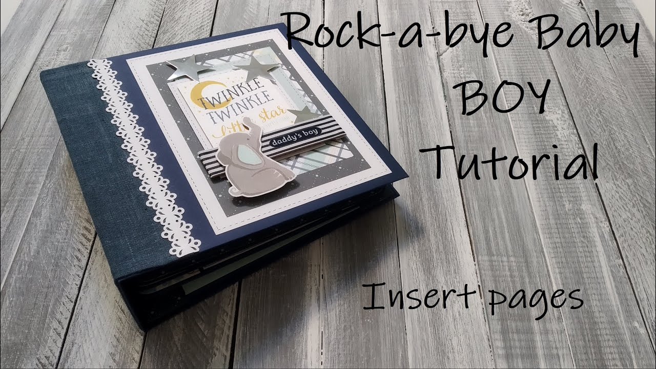 Insert pages  | Rock-a-bye Baby | BOY | Tutorial | Srcapbook album | 8x8 | pop up scrapbook