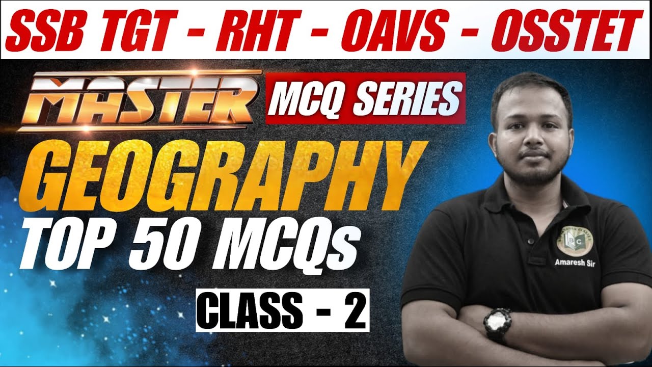 GEOGRAPHY MCQs FOR OAVS, SSB TGT, RHT, OSSTET || INDIAN GEOGRAPHY TOP MCQ 