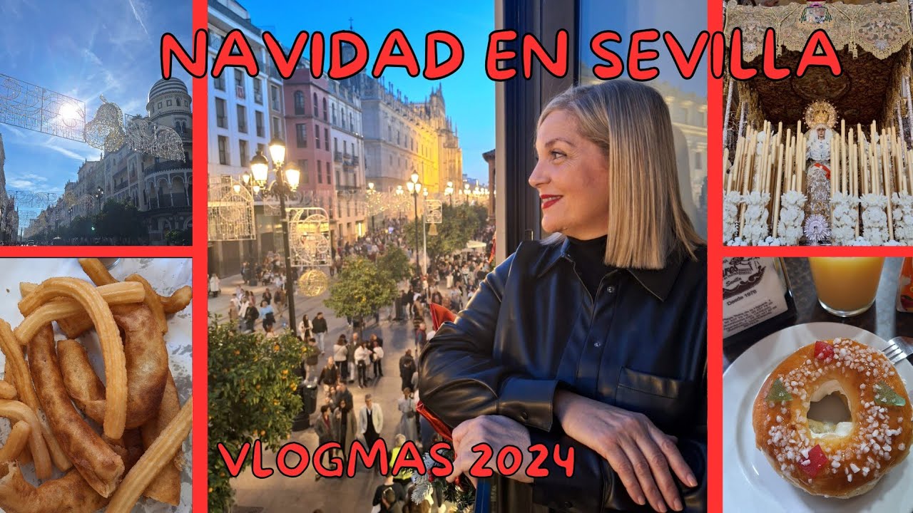 NAVIDAD EN SEVILLA | ROSCÓN DE REYES, CHURROS, LA MAGNA | VLOGMAS 2024
