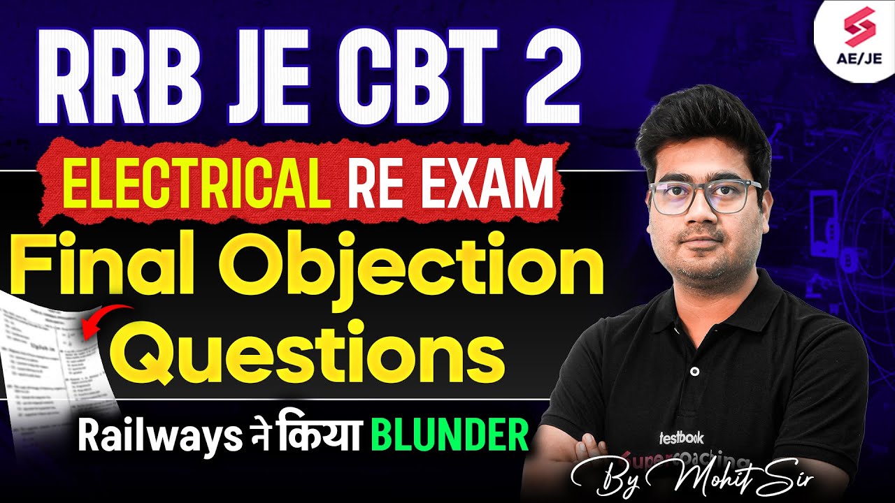 RRB JE CBT 2 Re Exam | RRB JE CBT 2 Electrical Objectionable Questions with Proof | Mohit Sir