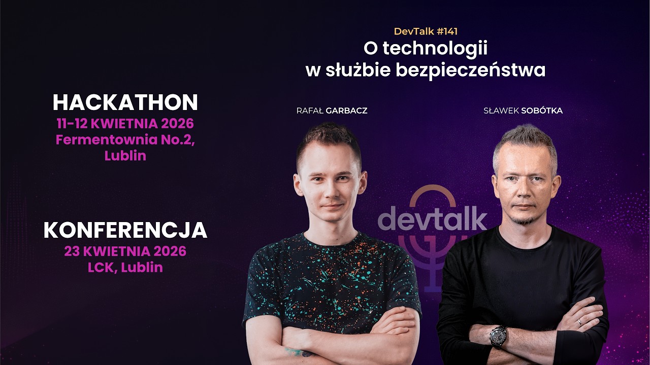 O technologii w służbie bezpieczeństwa | Sławek Sob&oacute;tka, Rafał Garbacz [DevTalk #141]