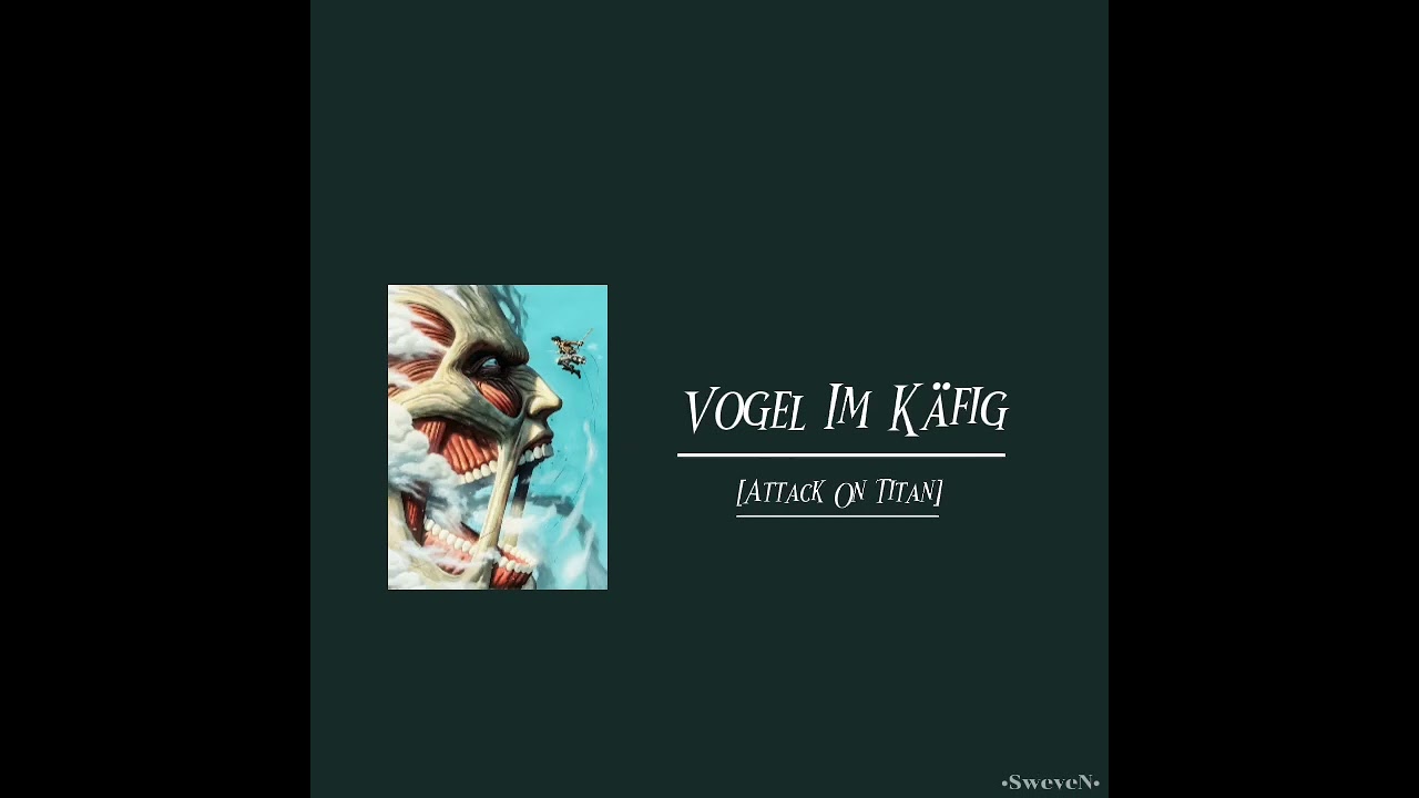 Vogel Im Käfig [Attack On Titan] | [sped up]