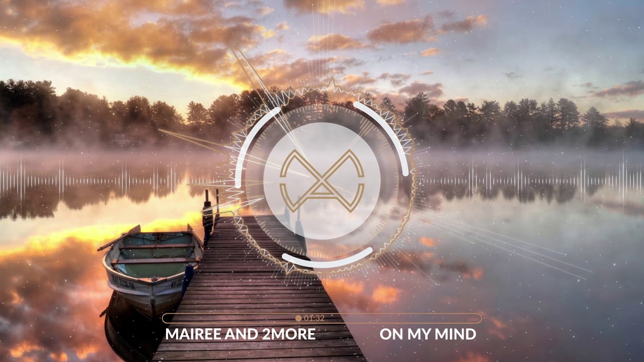 Mairee and 2More - On My Mind (ft. Tara Neilsen)